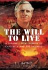 Image for Will to Live: A Japanese POWs Memoir of Captivity and the Railway