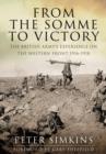 Image for From the Somme to Victory: The British Army&#39;s Experience on the Western Front 1916-1918