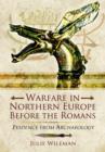 Image for Warfare in Northern Europe Before the Romans: Evidence from Archaeology