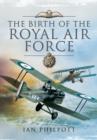Image for Birth of the Royal Air Force