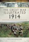Image for The Great War illustrated 1914  : archive and colour photographs of WWI