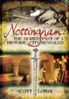 Image for Nottingham  : the buried past of a historic city revealed