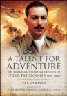 Image for Talent for Adventure: The Remarkable Wartime Exploits of Lt Col Pat Spooner Mbe.