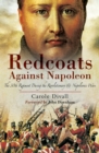 Image for Redcoats against Napoleon: the 30th Regiment during the revolutionary and Napoleonic Wars