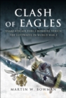 Image for Clash of eagles: American bomber crews and the Luftwaffe, 1942-1945