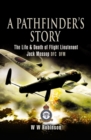 Image for A Pathfinder&#39;s Story: The Life and Death of Jack Mossop DFC DFM