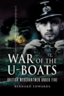 Image for War of the U-Boats: British merchantmen under fire