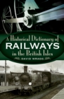 Image for A Historical Dictionary of the Railways of the British Isles