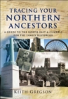 Image for Tracing your Northern ancestors: a guide to the North-East and Cumbria for the family historian