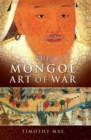 Image for The Mongol art of war: Chinggis Khan and the Mongol military system