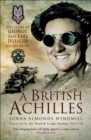 Image for A British achilles: the story of George, 2nd Earl Jellicoe KBE, DSO, MC, FRS soldier, diplomat, politician