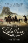 Image for The who&#39;s who of the Anglo-Zulu War