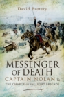 Image for Messenger of death: Captain Nolan and the Charge of the Light Brigade