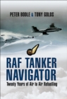 Image for RAF tanker navigator: twenty years of air to air refuelling