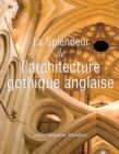 Image for La Splendeur De L&#39;architecture Gothique Anglaise