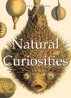 Image for Natural curiosities.