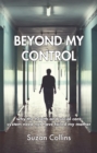 Image for Beyond my control  : why the health and social care system need not have failed my mother