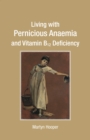 Image for Living with pernicious anaemia and vitamin B-12 deficiency