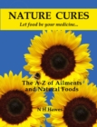Image for Nature cures  : the A to Z of ailments and natural foods