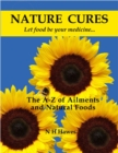 Image for Nature cures: the A to Z of ailments and natural foods