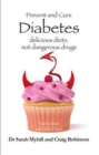 Image for Prevent and Cure Diabetes : Delicious Diets, Not Dangerous Drugs