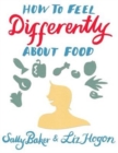 Image for How to feel differently about food