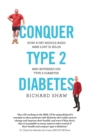 Image for Conquer type 2 diabetes: how a fat, middle-aged man lost 31 kilos and reversed his type 2 diabetes