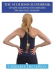 Image for The Scoliosis Handbook of Safe and Effective Exercises Pre and Post Surgery
