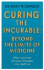 Image for Cured: Beyond the Limits of Medicine: What Survivors or Major Illnesses Can Teach Us