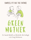 Image for Green Mother : Families fit for the future