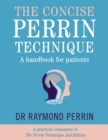 Image for The concise Perrin technique: a handbook for patients : a practical companion to the Perrin technique