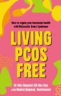Image for Living PCOS Free: How to Regain Your Hormonal Health With Polycystic Ovary Syndrome