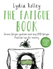Image for The fatigue book: chronic fatigue syndrome and long COVID fatigue : tips for recovery