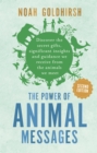 Image for The Power of Animal Messages (2Nd Edition): Discover the Secret Gifts, Significant Insights and Guidance We Receive from the Animals We Meet : 1