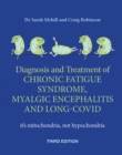 Image for Diagnosis and treatment of Chronic Fatigue Syndrome, Myalgic Encephalitis and Long Covid  THIRD EDITION