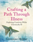 Image for Crafting a Path Through Illness