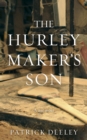 Image for The hurley maker&#39;s son  : a memoir