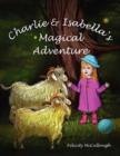 Image for Charlie and Isabella&#39;s Magical Adventure