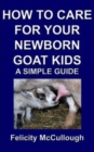 Image for How to care for your newborn goat kids  : a simple guide