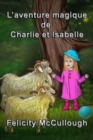 Image for L&#39;aventure magique de Charlie et Isabelle