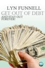 Image for Get Out of Debt and Stay Out - Forever!