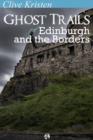 Image for Ghost trails of Edinburgh and the Borders