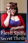Image for Flesh Spills and Secret Thrills