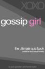 Image for Gossip Girl - The Ultimate Quiz Book