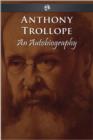 Image for Anthony Trollope - An Autobiography