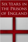 Image for Six Years in the Prisons of England
