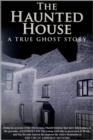 Image for The Haunted House - A True Ghost Story