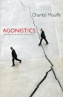 Image for Agonistics  : thinking the world politically