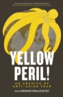 Image for Yellow peril!  : an archive of anti-Asian fear