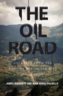 Image for The oil road  : journeys from the Caspian Sea to the City of London